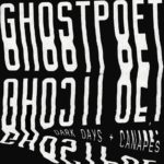 Dark Days + Canapés - Ghostpoet
