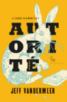 Autorité – Jeff Vandermeer (Au diable vauvert)