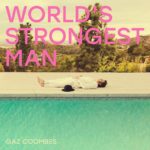 World's Strongest Man, un album cool de Gaz Coombes