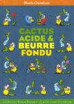 cactus acide beurre fondu claveloux cornelius couv